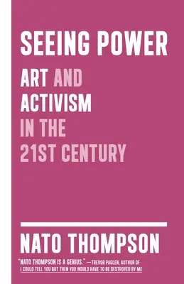 Ver el poder: arte y activismo en el siglo XXI - Seeing Power - Art and Activism in the Twenty-first Century