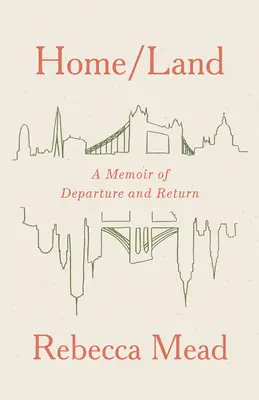 Home/Land: Memorias de partida y retorno - Home/Land: A Memoir of Departure and Return