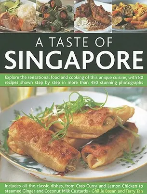 El sabor de Singapur: Explore la comida y la cocina sensacionales de esta gastronomía única, con 80 recetas mostradas paso a paso en más de 450 s - A Taste of Singapore: Explore the Sensational Food and Cooking of This Unique Cuisine, with 80 Recipes Shown Step by Step in More Than 450 S