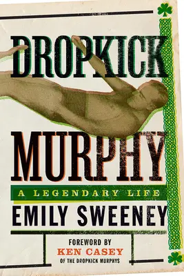 Dropkick Murphy: Una vida legendaria - Dropkick Murphy: A Legendary Life