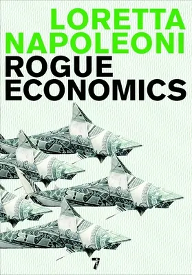 Economía canalla - Rogue Economics