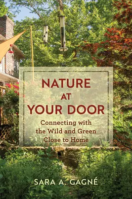 La naturaleza a tu puerta: Conectar con lo salvaje y lo verde en el paisaje urbano y suburbano - Nature at Your Door: Connecting with the Wild and Green in the Urban and Suburban Landscape