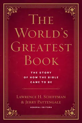 El libro más grande del mundo: La historia de cómo surgió la Biblia - The World's Greatest Book: The Story of How the Bible Came to Be