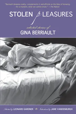 Placeres robados: Relatos escogidos de Gina Berriault - Stolen Pleasures: Selected Stories of Gina Berriault