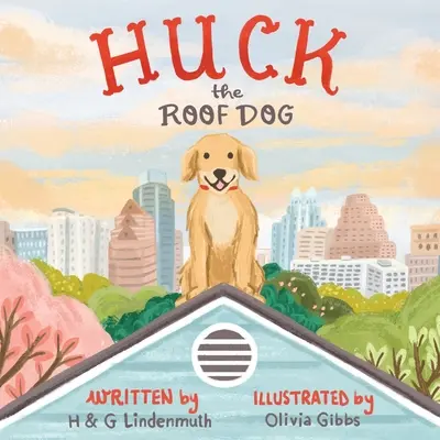 Huck, el perro del tejado - Huck the Roof Dog