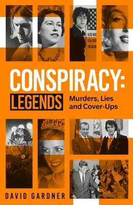 Conspiración Leyendas: Asesinatos, mentiras y encubrimientos - Conspiracy: Legends: Murders, Lies and Cover-Ups