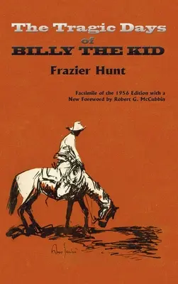 Los trágicos días de Billy el Niño: Facsímil de la edición de 1956 - The Tragic Days of Billy the Kid: Facsimile of the 1956 edition