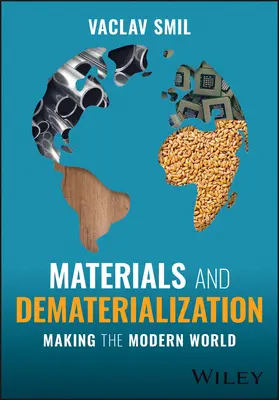 Materiales y desmaterialización: La construcción del mundo moderno - Materials and Dematerialization: Making the Modern World