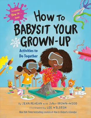 Cómo cuidar a un adulto: Actividades para hacer juntos - How to Babysit Your Grown-Up: Activities to Do Together