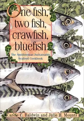 Un pez, dos peces, langosta, anjova: El libro de cocina de marisco sostenible del Smithsonian - One Fish, Two Fish, Crawfish, Bluefish: The Smithsonian Sustainable Seafood Cookbook