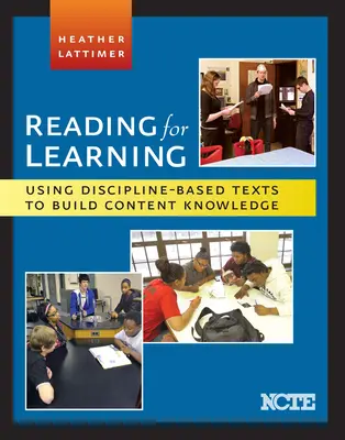 Leer para aprender: El uso de textos basados en disciplinas para desarrollar el conocimiento de los contenidos - Reading for Learning: Using Discipline-Based Texts to Build Content Knowledge