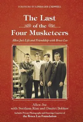 El último de los cuatro mosqueteros: La vida de Allen Joe y su amistad con Bruce Lee - The Last of the Four Musketeers: Allen Joe's Life and Friendship With Bruce Lee
