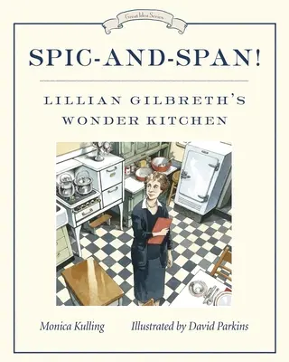 Spic-And-Span!: La cocina maravillosa de Lillian Gilbreth - Spic-And-Span!: Lillian Gilbreth's Wonder Kitchen