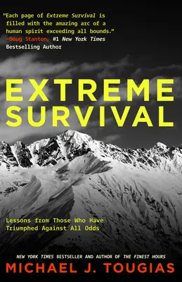 Supervivencia extrema: lecciones de quienes han triunfado contra todo pronóstico (Historias de supervivencia, Historias reales) - Extreme Survival: Lessons from Those Who Have Triumphed Against All Odds (Survival Stories, True Stories)