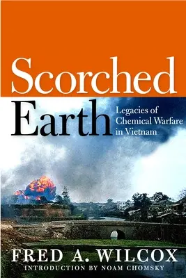 Tierra quemada: Legados de la guerra química en Vietnam - Scorched Earth: Legacies of Chemical Warfare in Vietnam