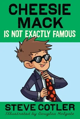 Cheesie Mack no es precisamente famoso - Cheesie Mack Is Not Exactly Famous