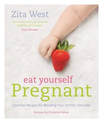 Cómete el embarazo: Recetas esenciales para potenciar tu fertilidad de forma natural - Eat Yourself Pregnant: Essential Recipes for Boosting Your Fertility Naturally