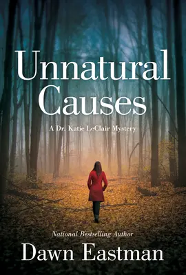 Causas no naturales - Un misterio de la Dra. Katie LeClair - Unnatural Causes - A Dr. Katie LeClair Mystery