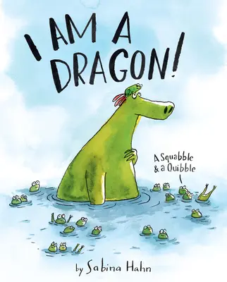 Soy un dragón Una riña y una argucia - I Am a Dragon!: A Squabble & a Quibble
