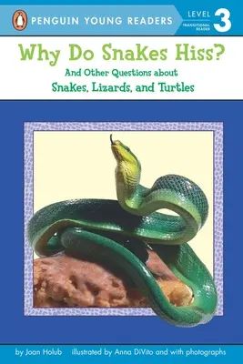 ¿Por Qué Suenan Las Serpientes? Y otras preguntas sobre serpientes, lagartos y tortugas - Why Do Snakes Hiss?: And Other Questions about Snakes, Lizards, and Turtles