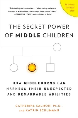 El poder secreto de los niños de mediana edad: Cómo los niños de mediana edad pueden aprovechar sus inesperadas y sorprendentes habilidades - The Secret Power of Middle Children: How Middleborns Can Harness Their Unexpected and Remarkable Abilities