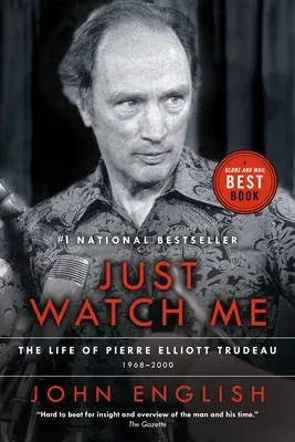 Mírame: La vida de Pierre Elliott Trudeau, segundo volumen: 1968-2000 - Just Watch Me: The Life of Pierre Elliott Trudeau, Volume Two: 1968-2000