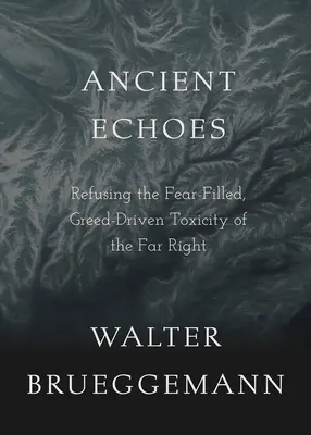 Ecos antiguos: Rechazar la toxicidad llena de miedo y avaricia de la extrema derecha - Ancient Echoes: Refusing the Fear-Filled, Greed-Driven Toxicity of the Far Right