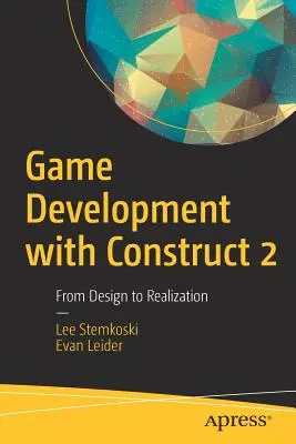 Desarrollo de juegos con Construct 2: Del diseño a la realización - Game Development with Construct 2: From Design to Realization