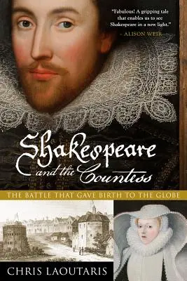 Shakespeare y la condesa: La batalla que dio origen al Globe - Shakespeare and the Countess: The Battle That Gave Birth to the Globe