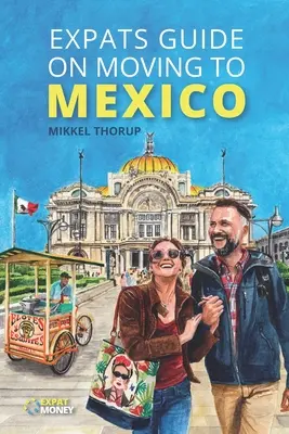 Guía del expatriado en México - Expats Guide on Moving to Mexico