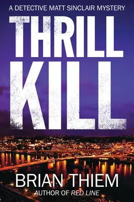 Muerte trepidante - Misterio de Matt Sinclair - Thrill Kill - A Matt Sinclair Mystery