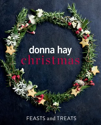 Fiestas y caprichos navideños de Donna Hay - Donna Hay Christmas Feasts and Treats