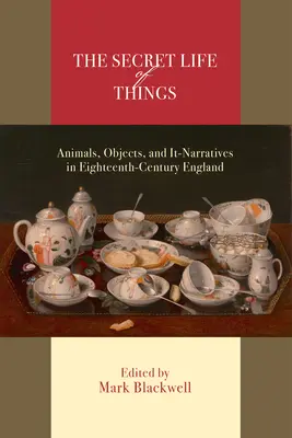 La vida secreta de las cosas: Animales, objetos y narrativas en la Inglaterra del siglo XVIII - The Secret Life of Things: Animals, Objects, and It-Narratives in Eighteenth-Century England