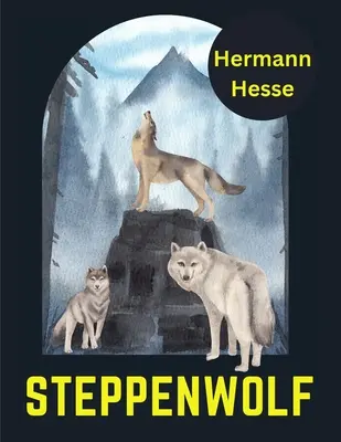 El lobo estepario, de Hermann Hesse - Steppenwolf, by Hermann Hesse