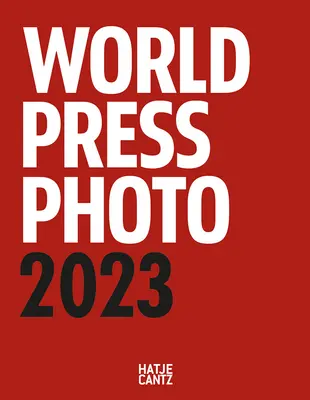 Anuario World Press Photo 2023 - World Press Photo Yearbook 2023