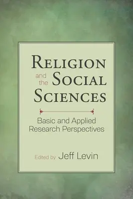 Religión y ciencias sociales: Perspectivas de investigación básica y aplicada - Religion and the Social Sciences: Basic and Applied Research Perspectives