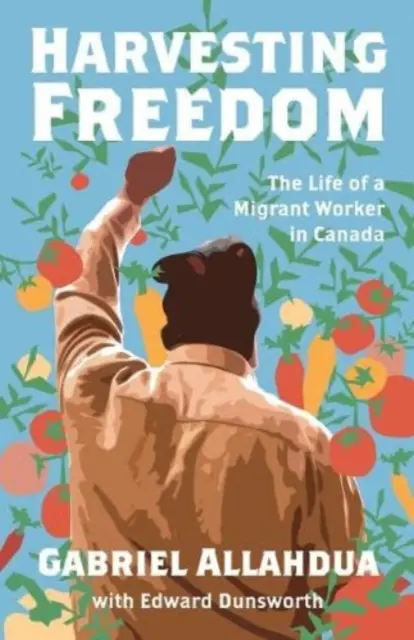 Cosechando libertad: La vida de un trabajador inmigrante en Canadá - Harvesting Freedom: The Life of a Migrant Worker in Canada