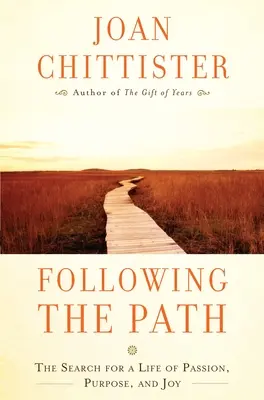 Siguiendo el camino: La búsqueda de una vida de pasión, propósito y alegría - Following the Path: The Search for a Life of Passion, Purpose, and Joy