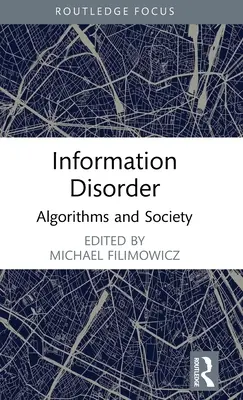 Desorden informativo: Algoritmos y sociedad - Information Disorder: Algorithms and Society