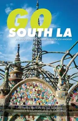 Go South LA: Guía afrocéntrica del sur de Los Ángeles - Go South LA: An Afrocentric City Guide to South Los Angeles