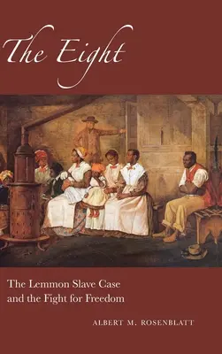 Los Ocho: El caso Lemmon y la lucha por la libertad - The Eight: The Lemmon Slave Case and the Fight for Freedom