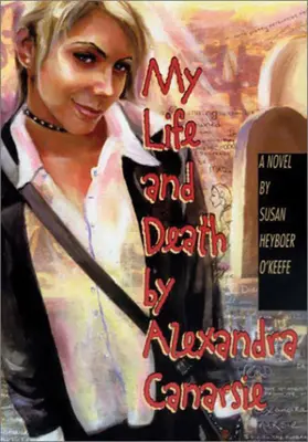 Mi vida y mi muerte de Alexandra Canarsie - My Life and Death by Alexandra Canarsie