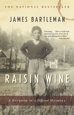 Raisin Wine: Una infancia en una Muskoka diferente - Raisin Wine: A Boyhood in a Different Muskoka