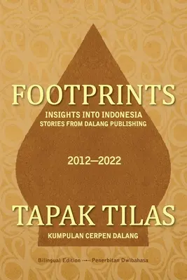 Huellas: Historias de la editorial Dalang sobre Indonesia - Footprints: Insights into Indonesia -- Stories from Dalang Publishing