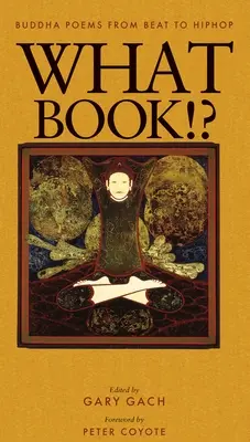 ¿Qué libro? Poemas de Buda del Beat al Hiphop - What Book!?: Buddha Poems from Beat to Hiphop