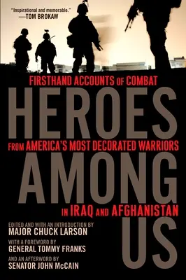 Héroes entre nosotros: Relatos de primera mano sobre el combate de los guerreros más condecorados de Estados Unidos en Irak y Afganistán - Heroes Among Us: Firsthand Accounts of Combat from America's Most Decorated Warriors in Iraq and Afghanistan