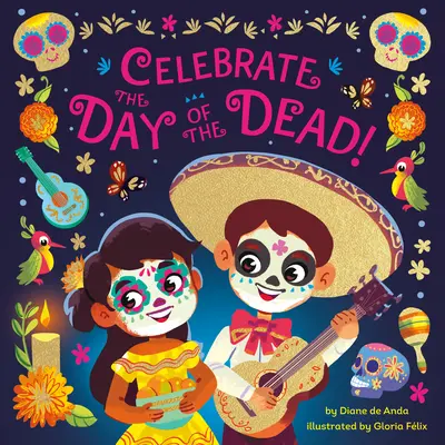 Celebra el Día de los Difuntos - Celebrate the Day of the Dead!