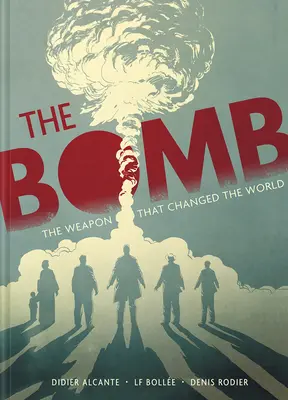 La bomba: El arma que cambió el mundo - The Bomb: The Weapon That Changed the World