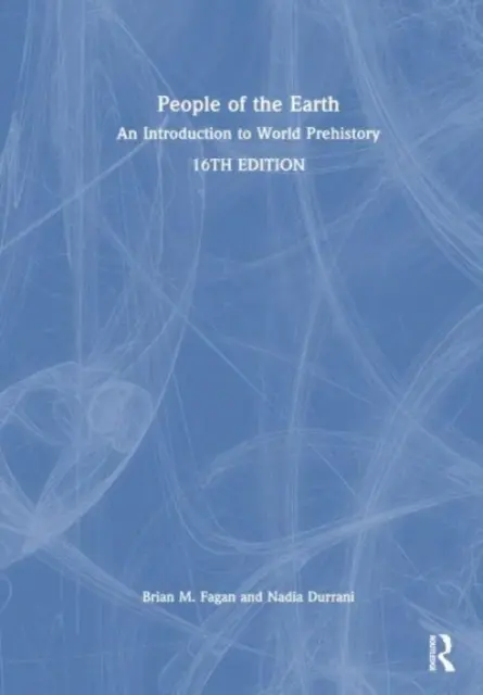 Pueblos de la Tierra: Una introducción a la Prehistoria mundial - People of the Earth: An Introduction to World Prehistory