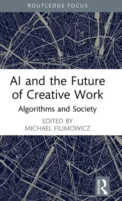 La IA y el futuro del trabajo creativo: Algoritmos y sociedad - AI and the Future of Creative Work: Algorithms and Society